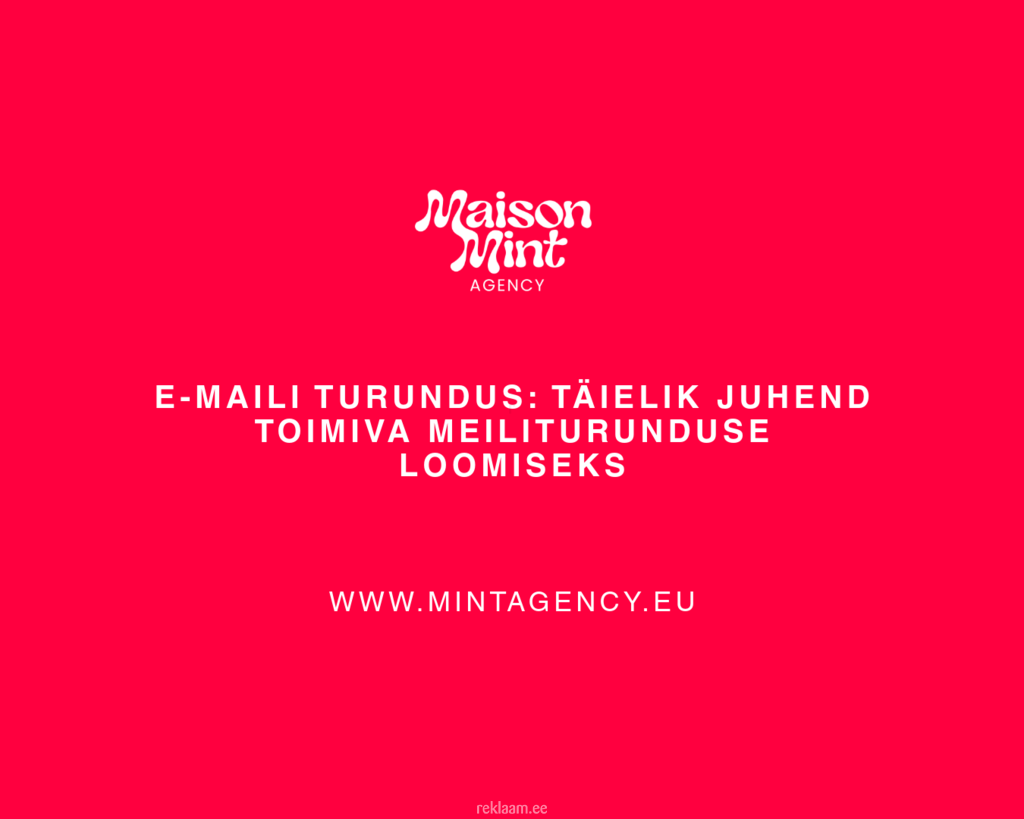 E-maili Turundus: Täielik Juhend Toimiva Meiliturunduse Loomiseks
