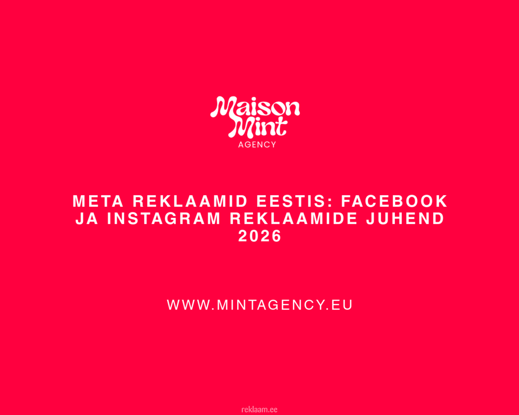 Meta Reklaamid Eestis: Facebook ja Instagram Reklaamide Juhend 2026